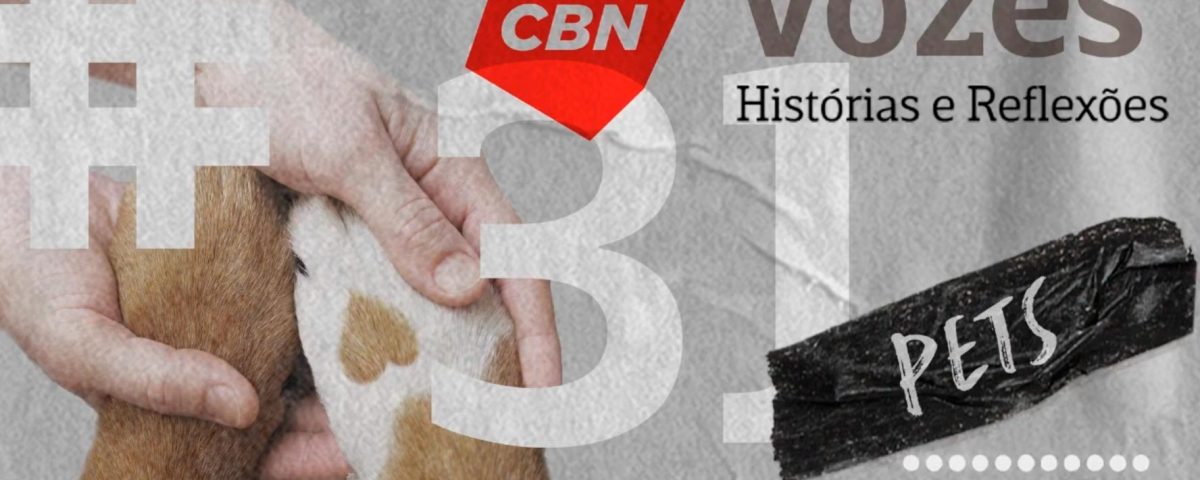 Podcast CBN Vozes. PETS - Part. Dra Claudia Nakano