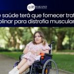 Plano de saúde terá que fornecer tratamento multidisciplinar para distrofia muscular a criança