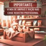 Decisão histórica venda de animais e rações não exige registro em conselho profissional