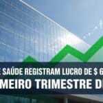 Planos de saúde registram lucro de R$ 6,3 bilhões no primeiro trimestre de 2026